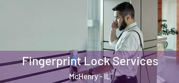 Fingerprint Lock Services McHenry - IL
