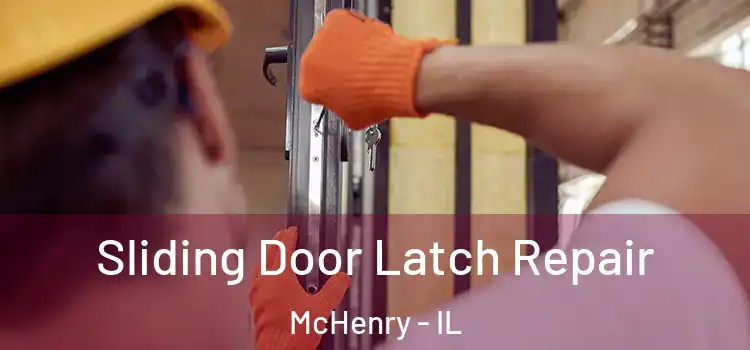 Sliding Door Latch Repair McHenry - IL