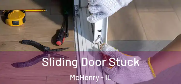  Sliding Door Stuck McHenry - IL